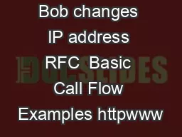 Bob changes IP address RFC  Basic Call Flow Examples httpwww