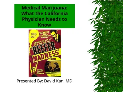 Presented By: David Kan, MD Medical Marijuana:
