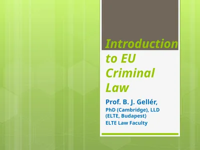 Introduction to EU Criminal Law Prof. B. J.