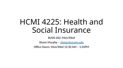 HCMI 4225: Health and Social Insurance BUSN 202: