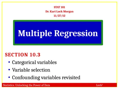 STAT 101 Dr. Kari Lock Morgan 11/27/12 Multiple