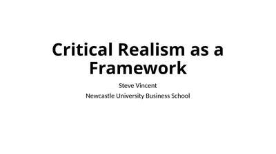 Critical Realism as a Framework Steve Vincent