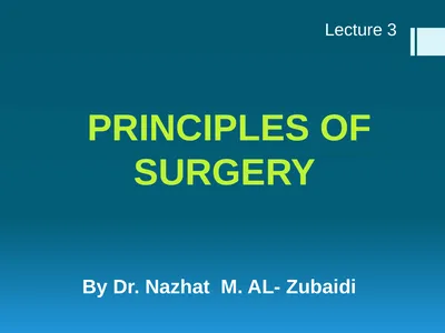 PRINCIPLES OF SURGERY By Dr. Nazhat M. AL- Zubaidi