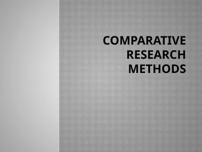 Comparative research methods Comparison is one of