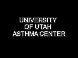 UNIVERSITY OF UTAH ASTHMA CENTER