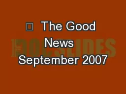 •  The Good News  September 2007