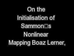 On the Initialisation of Sammon’s Nonlinear Mapping Boaz Lerner,