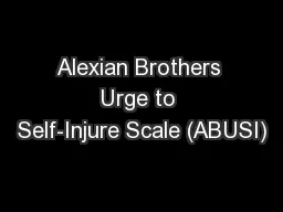 Alexian Brothers Urge to Self-Injure Scale (ABUSI)