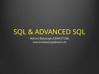 SQL & ADVANCED SQL Marcin Blaszczyk (CERN IT-DB)