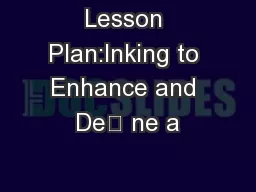 Lesson Plan:Inking to Enhance and De ne a