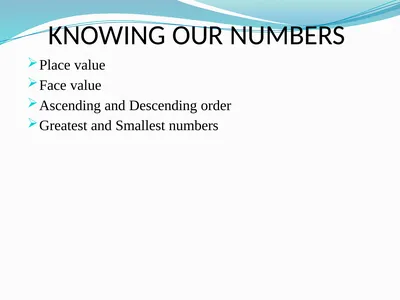 KNOWING OUR NUMBERS Place value Face value