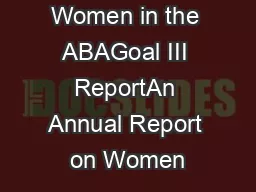 Women in the ABAGoal III ReportAn Annual Report on Women’s Advanc