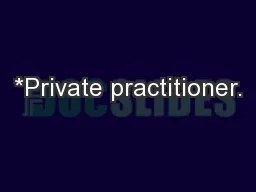 *Private practitioner.