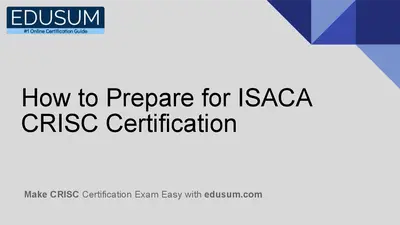 CRISC Certification by ISACA: Complete Preparation Guide