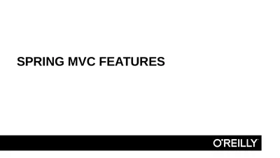 SPRING MVC FEATURES SPRING MVC Web framework that