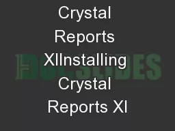 Installing Crystal Reports XIInstalling Crystal Reports XI