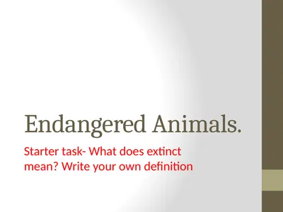 Endangered Animals. Starter task- What does