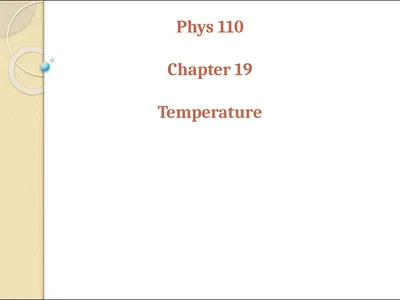 Phys 110 Chapter 19 Temperature LECTURE OUTLINE