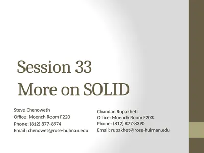 Session 33 More on SOLID Steve Chenoweth Office: