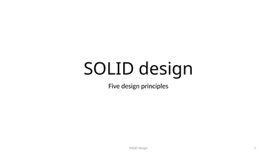 SOLID design Five design principles SOLID design 1