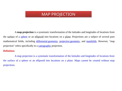 MAP PROJECTION A map projection is a systematic