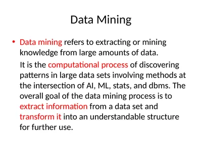 Data Mining Data mining refers to extracting or