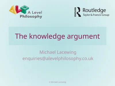 The knowledge argument Michael Lacewing