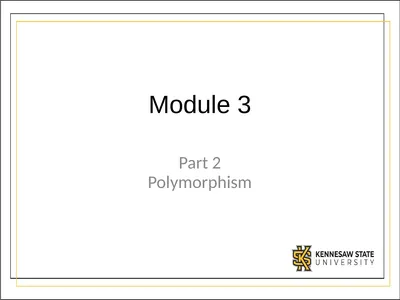 Module 3 Part 2 Polymorphism OBJECTIVES