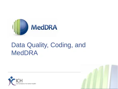 Data Quality, Coding, and MedDRA MedDRA was