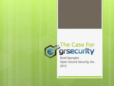 The Case For Brad Spengler Open Source Security,