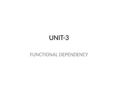 UNIT-3 FUNCTIONAL DEPENDENCY Functional Dependency