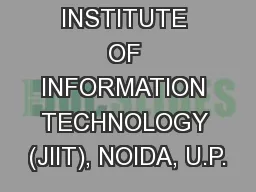 JAYPEE INSTITUTE OF INFORMATION TECHNOLOGY (JIIT), NOIDA, U.P.