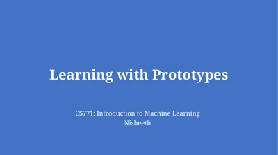 Learning with Prototypes CS771: Introduction to