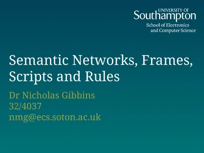 Semantic Networks, Frames, Scripts and Rules Dr