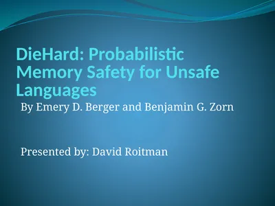 DieHard: Probabilistic Memory Safety for Unsafe