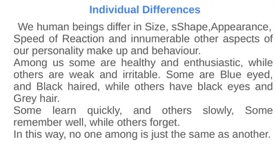 Individual Differences We human beings differ in