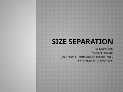 Size separation Dr. Garima Joshi Assistant