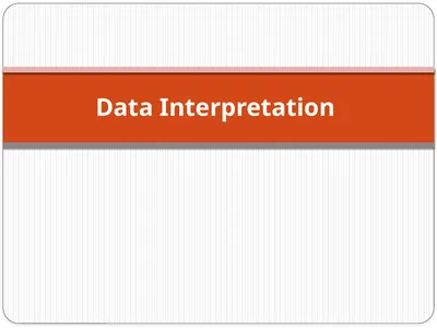 Data Interpretation Data Interpretation Data