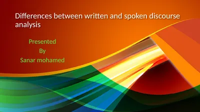 Differences between written and spoken discourse