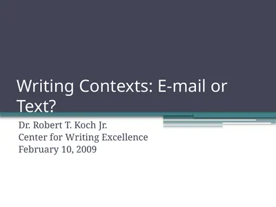 Writing Contexts: E-mail or Text? Dr. Robert T.