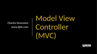 Model View Controller (MVC) Charles Severance