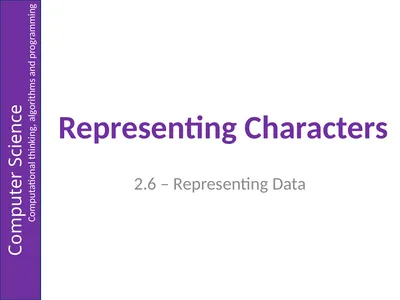 Representing Characters 2.6 – Representing Data