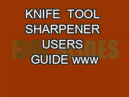KNIFE  TOOL SHARPENER USERS GUIDE www