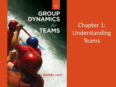 Chapter 1: Understanding Teams Defining Groups and