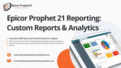 Epicor Prophet 21 Reporting: Custom Reports & Analytics