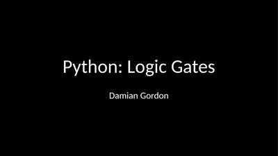 Python: Logic Gates Damian Gordon AND gate
