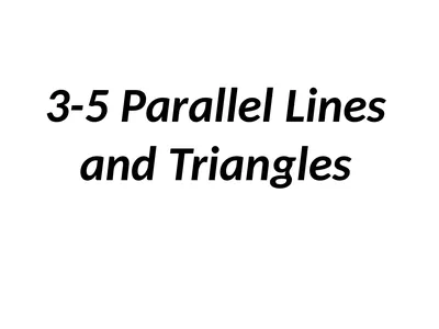 3-5 Parallel Lines and Triangles Parallel