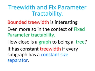 Treewidth and Fix Parameter Tractability. Bounded