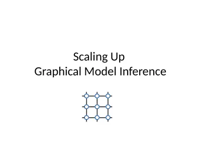 Scaling Up Graphical Model Inference View observed
