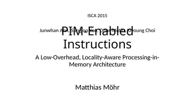 PIM-Enabled Instructions A Low-Overhead,